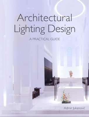 Architectural Lighting Design by Admir Jukanovic (Paperback Book)