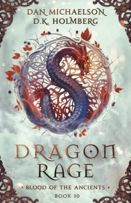 Dragon Rage: 10 (Blood of the Ancients), Holmberg, D.K.