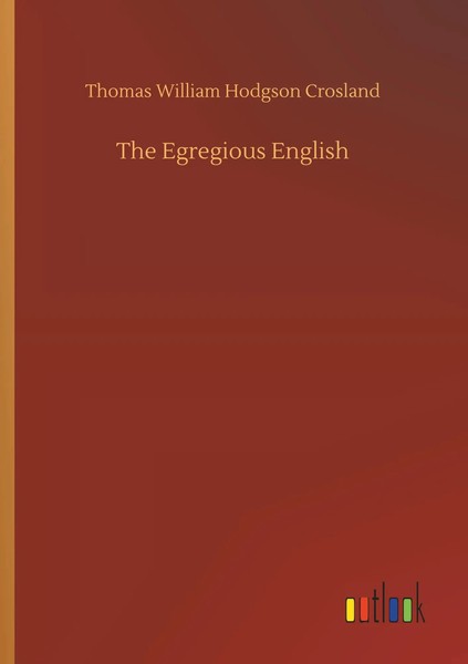 Thomas William Hodgson Crosland | The Egregious English | Taschenbuch | Englisch-image