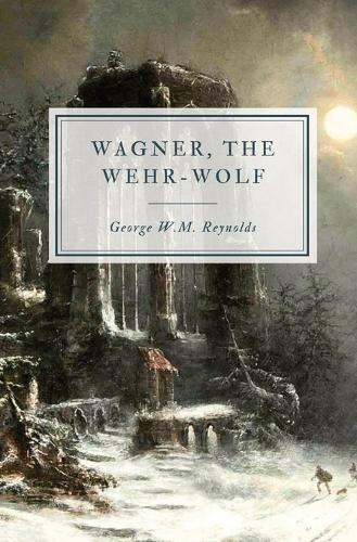 Thumbnail - George W M Reynolds Wagner, The Wehr-wolf (taschenbuch)