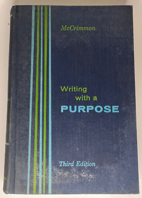 Writing with a Purpose 3rd Ed. James M. McCrimmon 1963 Vintage Book Univ. IL