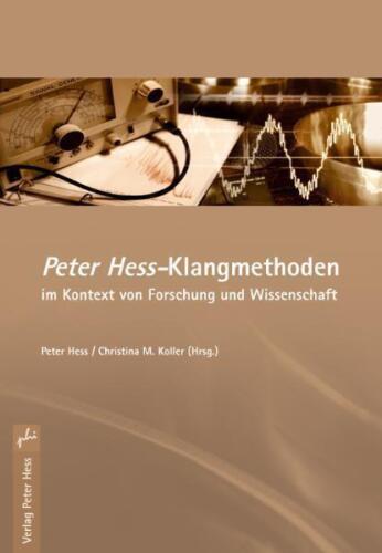 Peter Hess - Klangmethoden im Kontext von Forschung und Wiss ... 9783938263198 - Foto 1 di 1
