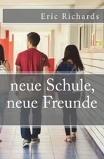 Eric Richards neue Schule, neue Freunde (Paperback) Neue (UK IMPORT)