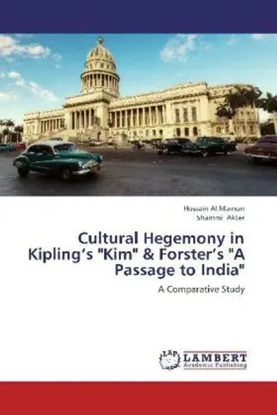 Hossain Al Mamun (U. A.) | Cultural Hegemony In Kipling's Kim & Forster's A...-image
