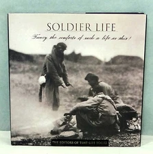 Soldier Life, Fancy the comforts of such a life as this!/ Time-Life Books