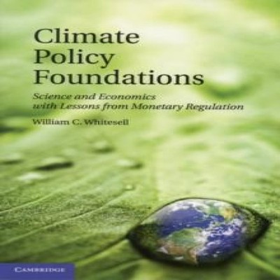 Climate Policy Foundations Science and Economics with Lessons fro