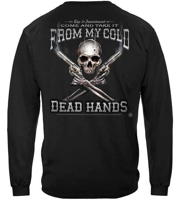New COME AND TAKE IT FROM MY COLD DEAD HANDS LONG SLEEVE TEE SHIRT AWESOME