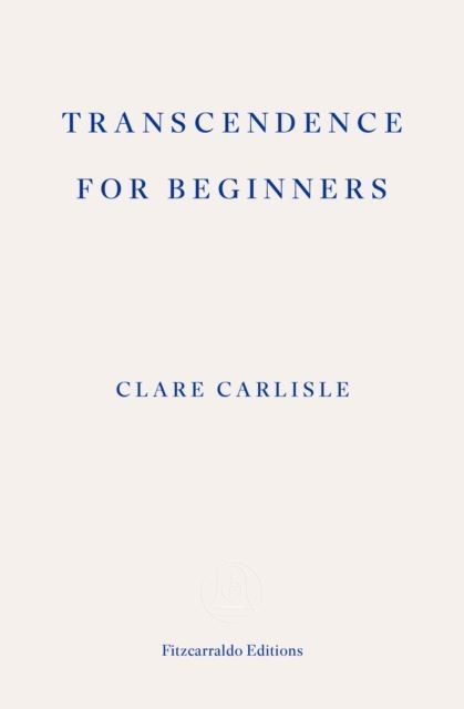 Transcendence for Beginners by Clare Carlisle Paperback