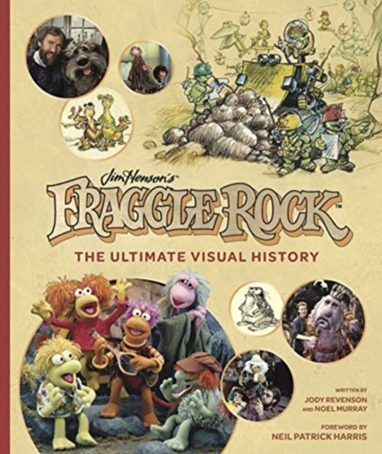 Fraggle Rock: The Ultimate Visual History by Jody Revenson (Hardback Book)