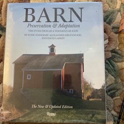 Barn: Preservation & Adaptation The Evolution of a Vernacular Updated Edition