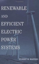 Renewable and Efficient Electric Power Systems - Gilbert M. Masters Hard Cover