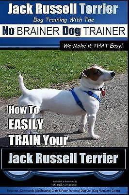 Jack Russell Terrier Dog Training No Brainer Dog Trainer by Pearce MR Paul Allen - Picture 1 of 1