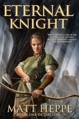 Eternal Knight (The Orb series), Heppe, Matt