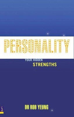 Personality: How to Unleash Your Hidden Strengths,Dr Rob Yeung