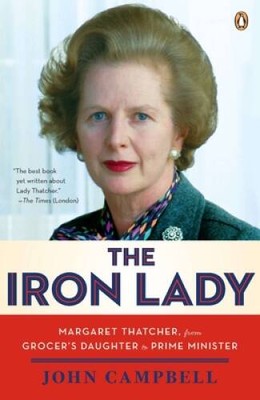 The Iron Lady: Margaret Thatcher, from Grocer's Daughter to Prime M - GOOD