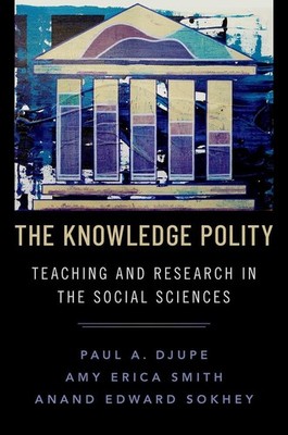 The Knowledge Polity: Teaching and Research in the Social Sciences by Paul A. Dj