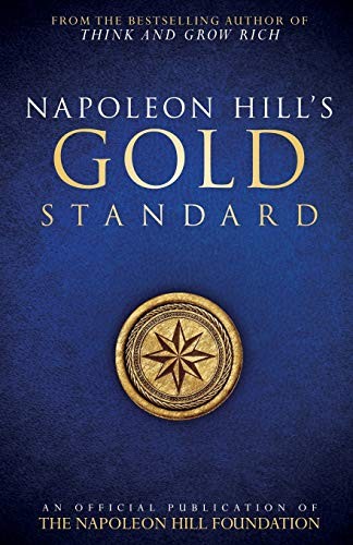 Napoleon Hill's Gold Standard (Official Publica. Hill<|