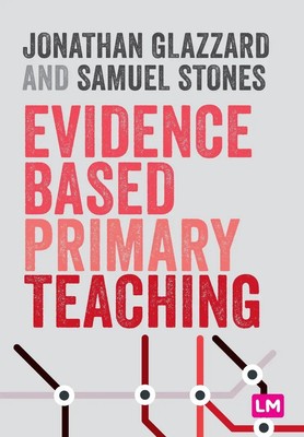 Jonathan Glazzard (u. a.) | Evidence Based Primary Teaching | Taschenbuch (2021)