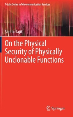 Tajik - On the Physical Security of Physically Unclonable Functions -  - X555z