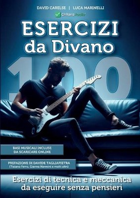 100 Esercizi di Chitarra Da Divano, tecnica e meccanica per migliorare l'agilit