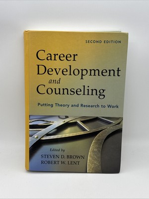 Career Development and Counseling: Putting Theory and Research to Work