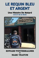 Le Requin Bleu Et Argent Une Histoire De Motard (Livre 5 De La Serie) Buch 2023