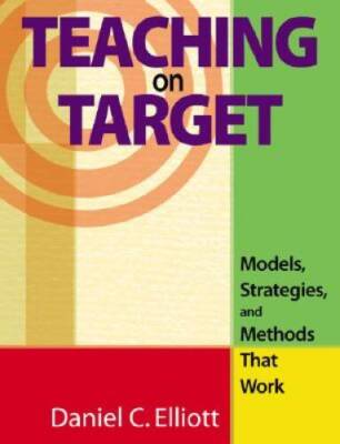 Teaching on Target: Models, Strategies, and Methods That Work - VERY GOOD