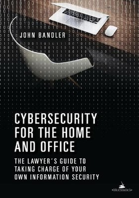 John Bandler Cybersecurity for the Home and Office (Taschenbuch) (US IMPORT)