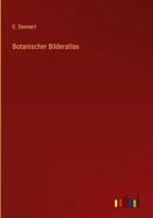 E. Dennert | Botanischer Bilderatlas | Buch | Deutsch (2022) | 280 S.