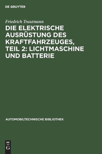 Emil Blaich Karl Hoye Die Elektrische Ausrüstung Des Kraftfahrzeuges, (Hardback)