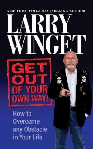 Larry Winget Get Out of Your Own Way (Paperback)