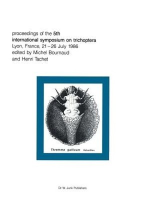 Proceedings of the Fifth International Symposium on Trichoptera: Lyon, France 21