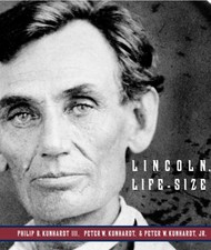 Lincoln, Life-Size by Kunhardt III, Philip B.