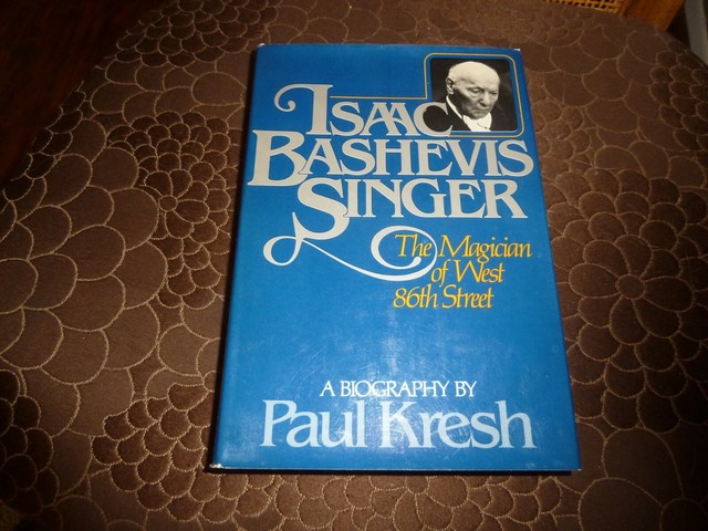 Download Isaac Bashevis Singer, the Magician of West 86th Street : A Biography by Paul Kresh (Hardcover ...