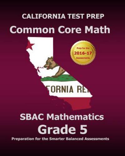 CALIFORNIA TEST PREP Common Core Math SBAC Mathematics Grade 5 ...