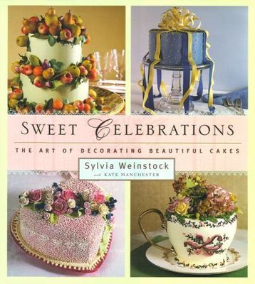 Sweet Celebrations: The Art of Decorati- hardcover, Sylvia Weinstock, 0684846756