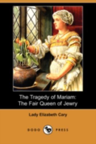 The Tragedy of Mariam: The Fair Quee- 1409942368, paperback, Lady Elizabeth Cary