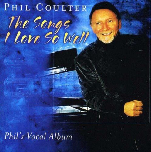 Phil Coulter The Songs I Love So Well: Phil's Vocal Album (CD) - Photo 1/1