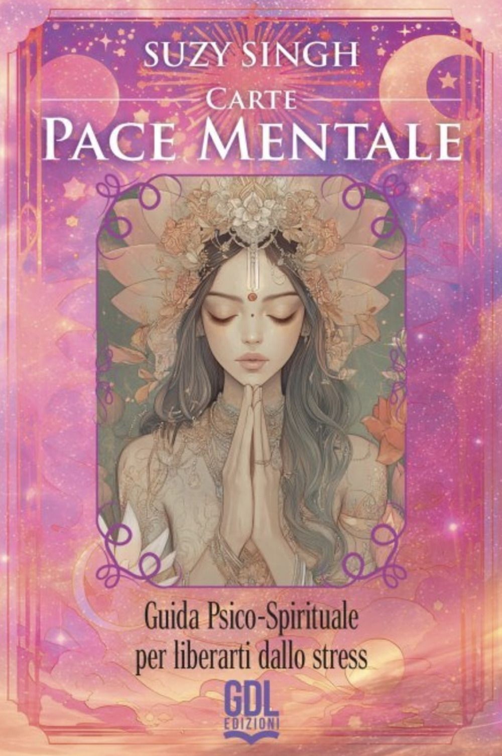 Libri Singh Suzy - Carte Pace Mentale. Guida Psico-Spirituale Per Liberarti Dall