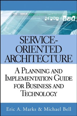 Service-Oriented Architecture (SOA): A Planning and Implementati