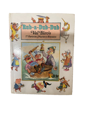 Rub-a-dub-dub Val Biro s 77 Favorite Nursery Rhymes