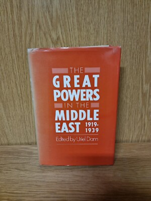 THE GREAT POWERS IN THE MIDDLE EAST, 1919-1939. By Uriel Dann - Hardcover (R1)