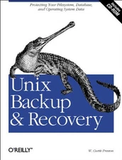 Unix Backup and Recovery By W. Curtis Preston