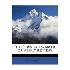 The Christian Sabbath, or Weekly Rest Day