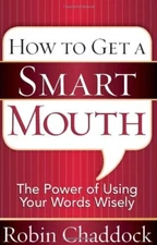 HOW TO GET A SMART MOUTH: The Power ..., CHADDOCK ROBIN