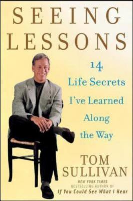 Seeing Lessons: 14 Life Secrets I've Learne- Tom Sullivan, 0471263567, hardcover