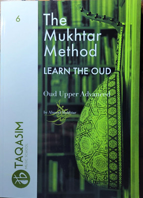 The Mukhtar Method - Oud Upper Advanced by Ahmed Mukhtar (Book 6) (2019)