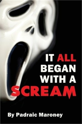It All Began With A Scream (Paperback or Softback)