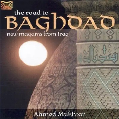 Ahmed Mukhtar - The Road to Baghdad
