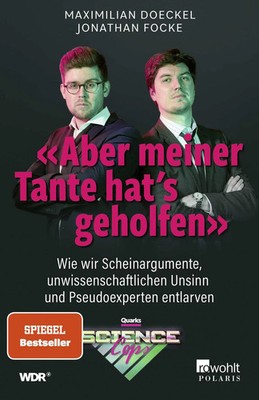 «Aber meiner Tante hat s geholfen» Wie wir Scheinargumente, unwissenschaftlic...